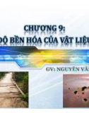 Bài giảng vật liệu (GV Nguyễn Văn Dũng) - Chương 9: Độ bền hóa của vật liệu