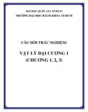 Câu hỏi trắc nghiệm Vật lý đại cương 1 có đáp án (Chương 1, 2, 3)