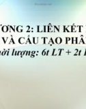 Bài giảng Hóa học - Chương 2: Liên kết hóa học và cấu tạo phân tử