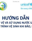 Bài giảng Hướng dẫn bảo vệ và sử dụng nước sạch, công trình vệ sinh khi bão, lũ lụt