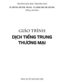 Giáo trình Dịch tiếng Trung thương mại: Phần 1 - TS. Phùng Thị Thu Trang, TS. Đinh Thị Thu Hương