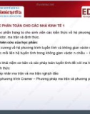 Bài giảng Toán cho các nhà kinh tế 1: Bài 1 - ThS. Vũ Quỳnh Anh