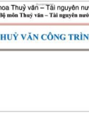 Bài giảng Thủy văn công trình: Chương 1