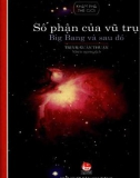 Vũ trụ Big Bang và số phận sau đó: Phần 1