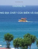 Bài giảng Địa chất đại cương: Chương 10 - Hoạt động địa chất của biển và đại dương