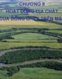 Bài giảng Địa chất đại cương: Chương 8 - Hoạt động địa chất của dòng chảy trên mặt