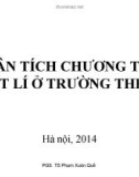 Bài giảng Phân tích chương trình Vật lí ở trường trung học phổ thông - PGS.TS. Phạm Xuân Quế