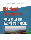 Kỹ thuật xử lý chất thải bảo vệ môi trường