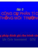 Bài giảng Phân tích hệ thống môi trường - Bài 5: Các công cụ phân tích hệ thống môi trường