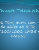 Bài thuyết trình nhóm 5: Tổng quan cảm biến đo nhiệt độ RTD, PT100/1000, LM35 và LM335