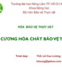 Bài giảng Đại cương hóa chất bảo vệ thực vật - ThS. Lê Cao Lượng