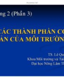 Bài giảng Khoa học môi trường: Chương 2 - TS. Lê Quốc Tuấn (Phần 3)