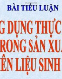 ỨNG DỤNG CỦA THỰC VẬT TRONG SẢN XUẤT NHIÊN LIỆU SINH HỌC