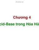 Bài giảng Hóa hữu cơ: Chương 4 - Acid-Base trong hóa hữu cơ