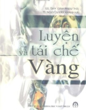 Giáo trình Luyện và tái chế vàng - GS. TSKH. Đinh Phạm Thái, TS. Nguyễn Vân Khánh Hà