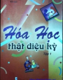 Tìm hiểu sự diệu kỳ của hóa học (Tập 1): Phần 1