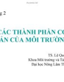 Bài giảng môn Khoa học môi trường: Chương 2 (phần 1) - TS. Lê Quốc Tuấn