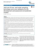 Joint use of over- and under-sampling techniques and cross-validation for the development and assessment of prediction models