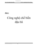 Báo cáo thí nghiệm thực phẩm 2 - Bài 6: Công nghệ chế biến đậu hũ