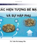 Bài giảng Các hiện tượng bề mặt và sự hấp phụ - TS. Trần Phi Hoàng Yến