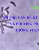 Bài giảng Vi sinh vật thực phẩm - Chương 5: Những vấn đề kỹ thuật và phương pháp tạo giống vi sinh vật