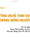 Bài giảng môn Công nghệ sinh học môi trường: Chương 7 - TS. Lê Quốc Tuấn