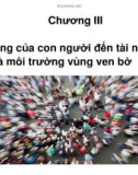 Bài giảng Chương 3: Tác động của con người đến tài nguyên và môi trường vùng ven bờ