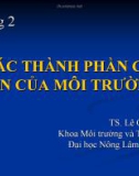 Bài giảng Khoa học môi trường: Chương 2 - TS. Lê Quốc Tuấn