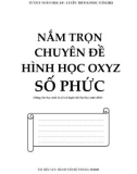 Nắm trọn chuyên đề môn Toán năm 2021: Hình học OXYZ số phức - Phần 1