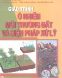 Giáo trình Ô nhiễm môi trường đất và biện pháp xử lý: Phần 1 – Lê Văn Khoa (chủ biên)