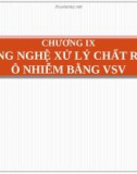 CÔNG NGHỆ XỬ LÝ CHẤT RẮN Ô NHIỄM BẰNG VSV