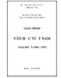 Giáo trình Văn học Việt Nam giai đoạn 1945-1975: Phần 1 - Trường ĐH Thủ Dầu Một