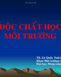 Bài giảng Độc chất học môi trường: Chương 1 - PGS. TS. Lê Quốc Tuấn