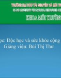 Bài thuyết trình độc học và sức khỏe cộng đồng - Trường ĐH Tài nguyên và môi trường Hà Nội