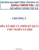 Bài giảng Chủ nghĩa xã hội khoa học: Chương 3 - Chủ nghĩa xã hội và thời kỳ quá độ lên chủ nghĩa xã hội (2023)