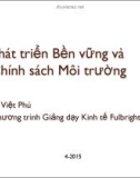 Bài giảng Phát triển bền vững và chính sách môi trường - Lê Việt Phú