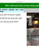 Bài giảng Sản xuất sạch hơn trong công nghiệp – Bài 2: Sản xuất sạch hơn với doanh nghiệp sản xuất công nghiệp