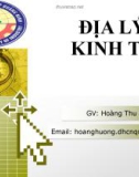 Bài giảng Địa lý kinh tế: Chương 1 - Hoàng Thu Hương