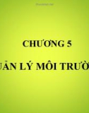 Bài giảng môn học Kinh tế môi trường - Chương 5: Quản lý môi trường