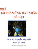 Bài giảng Chương 5: Lò phản ứng hạt nhân Đà Lạt - PGS.TS Nguyễn Nhị Điền