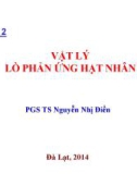 Bài giảng Chương 2: Vật lý lò phản ứng hạt nhân - PGS.TS Nguyễn Nhị Điền