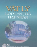 Vật lý lò phản ứng hạt nhân: Phần 1