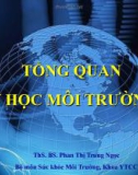 Tổng quan y học môi trường - TS. BS. Phan Thị Trung Ngọc