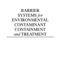 BARRIER SYSTEMS for ENVIRONMENTAL CONTAMINANT CONTAINMENT and TREATMENT - PART 1