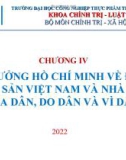 Bài giảng Tư tưởng Hồ Chí Minh - Chương 4: Tư tưởng Hồ Chí Minh về Đảng Cộng sản Việt Nam và nhà nước của dân, do dân và vì dân (2022)