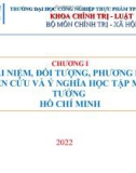 Bài giảng Tư tưởng Hồ Chí Minh - Chương 1: Khái niệm, đối tượng, phương pháp nghiên cứu và ý nghĩa học tập môn Tư tưởng Hồ Chí Minh (2022)