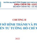 Bài giảng Tư tưởng Hồ Chí Minh - Chương 2: Cơ sở hình thành và phát triển Tư tưởng Hồ Chí Minh (2022)