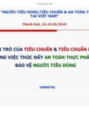 Bài giảng Vai trò của tiêu chuẩn tiêu chuẩn hoá trong việc thúc đẩy an toàn thực phẩm và bảo vệ người tiêu dùng