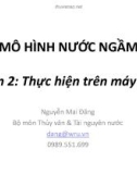 Bài giảng Mô hình nước ngầm: Phần 2 - TS. Nguyễn Mai Đăng