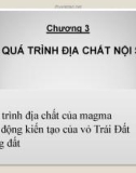 Bài giảng Địa chất học - Chương 3: Các quá trình địa chất nội sinh